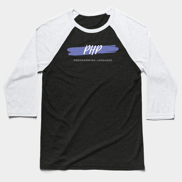 PHP Programming Language Paint Smear Baseball T-Shirt by codewearIO